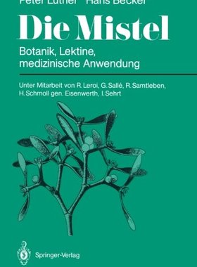 【预订】Die Mistel: Botanik, Lektine, Medizi...