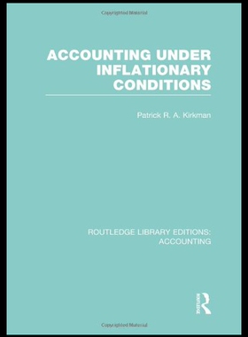 【预售】Accounting Under Inflationary Conditions (Rle Acc