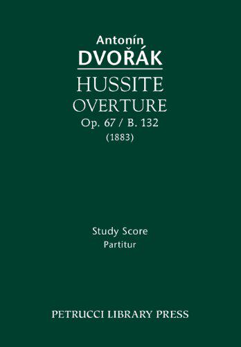 【预售】Hussite Overture, Op. 67 / B. 132: Study Score