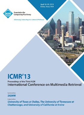 【预售】Icmr 13 Proceedings of the Third ACM Internationa...
