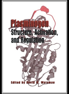 【预售】Plasminogen: Structure, Activation, and Regulatio