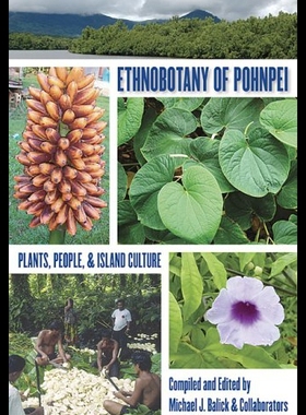 【预售】Ethnobotany of Pohnpei: Plants, People, and Islan