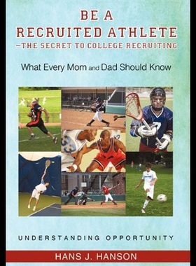 【预售】Be a Recruited Athlete-The Secret to College Recr