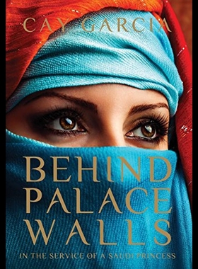 【预售】Behind Palace Walls: In the Service of a Saudi Pr