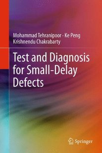 and Diagnosis for Delay Test Small Defects 预订
