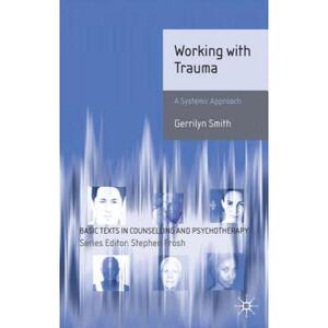 【4周达】Working with Trauma : Systemic Approaches [9780230236493]