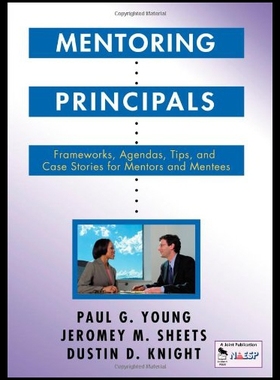 【预售】Mentoring Principals: Frameworks, Agendas, Tips,