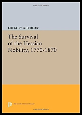 【预售】The Survival of the Hessian Nobility, 1770-1870