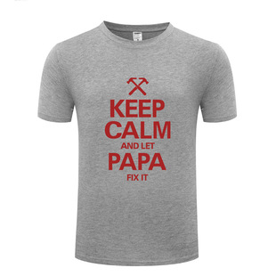 Let T恤 Calm 搞笑创意 父亲节礼物 Fix 男式 Papa And Keep