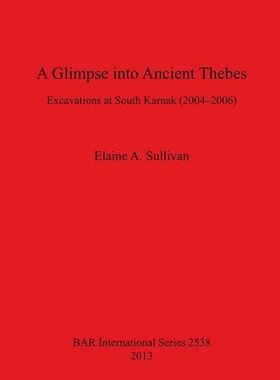 【预售】A Glimpse Into Ancient Thebes: Excavations at Sou...