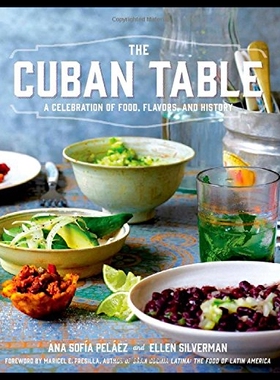【预售】The Cuban Table: A Celebration of Food, Flavors,