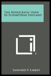【预售】The Hippocratic Oath in Elizabethan England