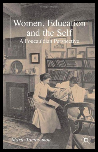 【预售】Women, Education and the Self: A Foucauldian Pers