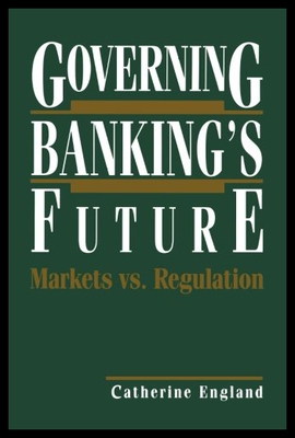 【预售】Governing Banking S Future: Markets vs. Regulatio