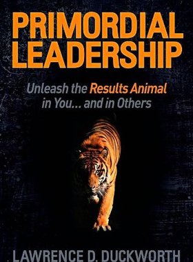 【预售】Primordial Leadership: Unleash the Results Ani...