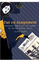 【预售】Out on Assignment: Newspaper Women and the Mak...
