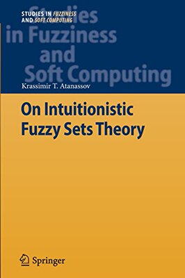 【预订】On Intuitionistic Fuzzy Sets Theory