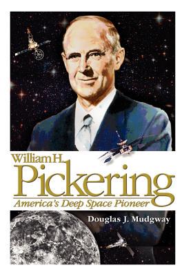 【预售】William H. Pickering: America's Deep Space Pioneer