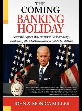 【预售】The Coming Banking Holiday: How It Will Happen, W