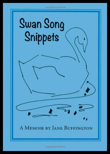 【预售】Swan Song Snippets a Memoir by Jane Buffington