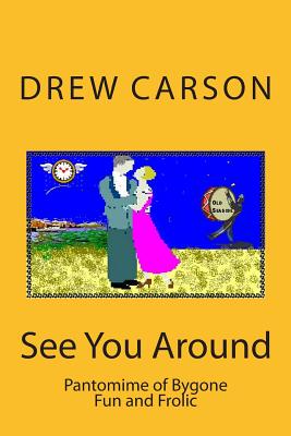 【预售】See You Around: Pantomime of Bygone Fun and Frolic