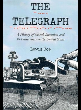 【预售】The Telegraph: A History of Morse's Invention and