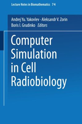 【预订】Computer Simulation in Cell Radiobiology