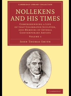 【预售】Nollekens and His Times: Comprehending a Life of