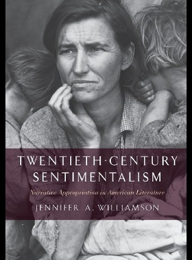 【预售】Twentieth-Century Sentimentalism: Narrative Appro