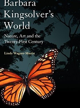 【预售】Barbara Kingsolver's World: Nature, Art, and t...
