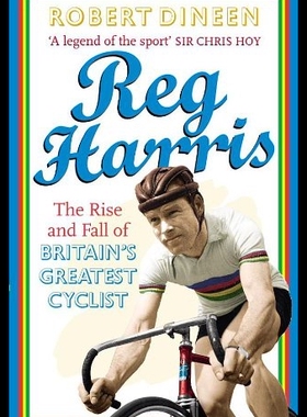 【预售】Reg Harris: The Rise and Fall of Britain's Greate