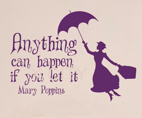 欢乐满人间Mary Poppins语录Anything Can Happen If You Let It