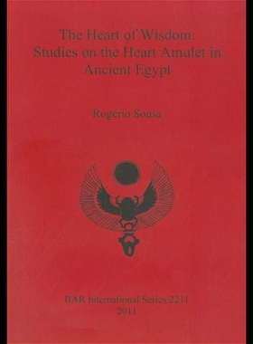【预售】The Heart of Wisdom: Studies on the Heart Amulet