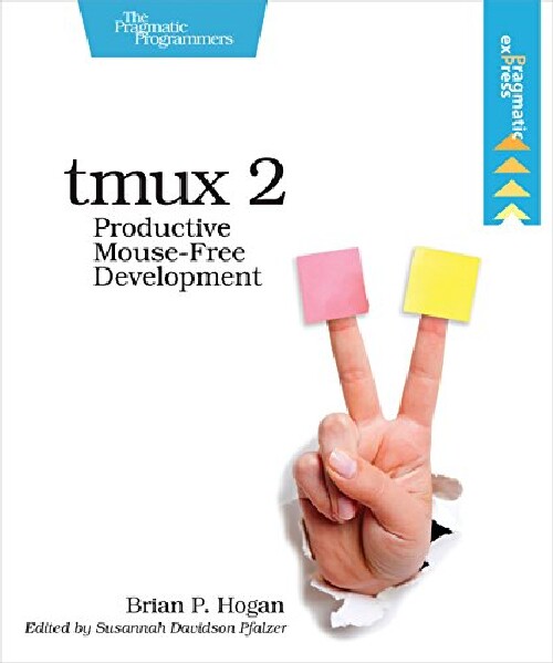 【预订】Tmux 2: Productive Mouse-Free Develo...