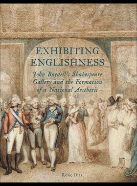【预售】Exhibiting Englishness: John Boydell's Shakespear