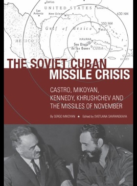 【预售】The Soviet Cuban Missile Crisis: Castro, Mikoyan,