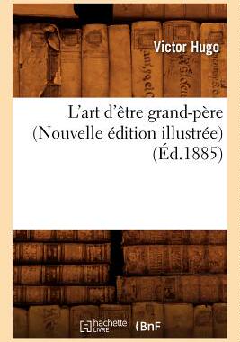 【预售】L'Art D'Etre Grand-Pere (Nouvelle Edition Illu...