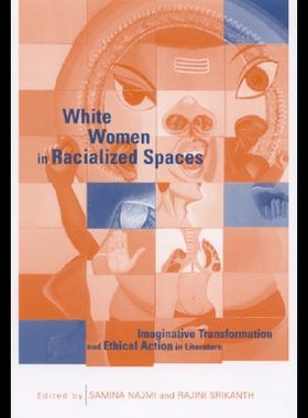 【预售】White Women in Racialized Spaces: Imaginative Tra