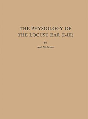 【预订】The Physiology of the Locust Ear (I-III)