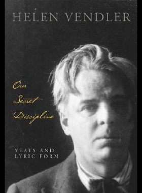 【预售】Our Secret Discipline: Yeats and Lyric Form