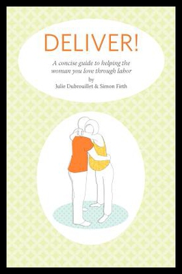 【预售】Deliver! a Concise Guide to Helping the Woman You