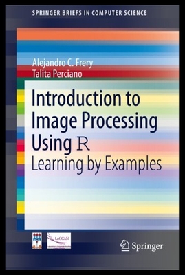 【预售】Introduction to Image Processing Using R: Learnin
