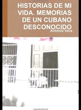 【预售】Historias de Mi Vida. Memorias de Un Cubano Desco