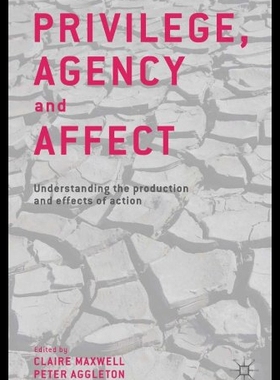 【预售】Privilege, Agency and Affect: Unders...