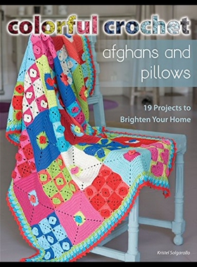 【预售】Colorful Crochet Afghans and Pillows: