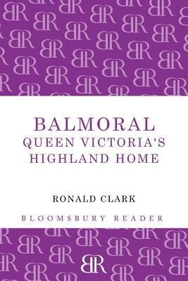 【预售】Balmoral: Queen Victoria's Highland Home