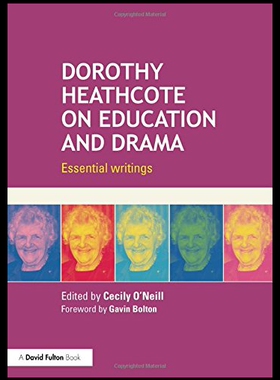 【预售】Dorothy Heathcote on Education and Drama: Essenti
