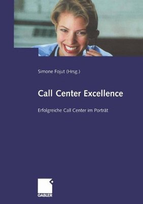 【预售】Call Center Excellence: Erfolgreiche Call Cent...