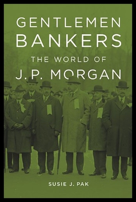 【预售】Gentlemen Bankers: The World of J. P. Morgan