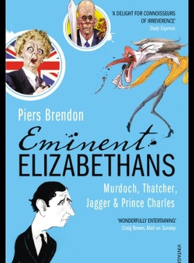 【预售】Eminent Elizabethans: Murdoch, Thatcher, Jagger &